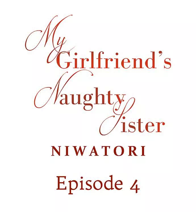 My Girlfriends Naughty Sister - Chapter 4 2