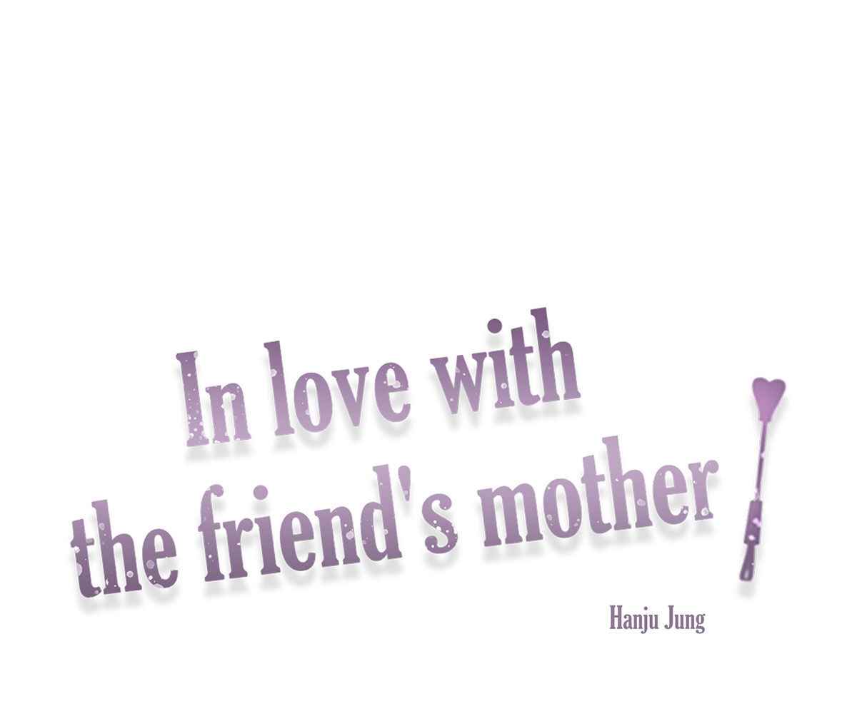 In Love With the Friend&#8217;s Mother - Chapter 21 11